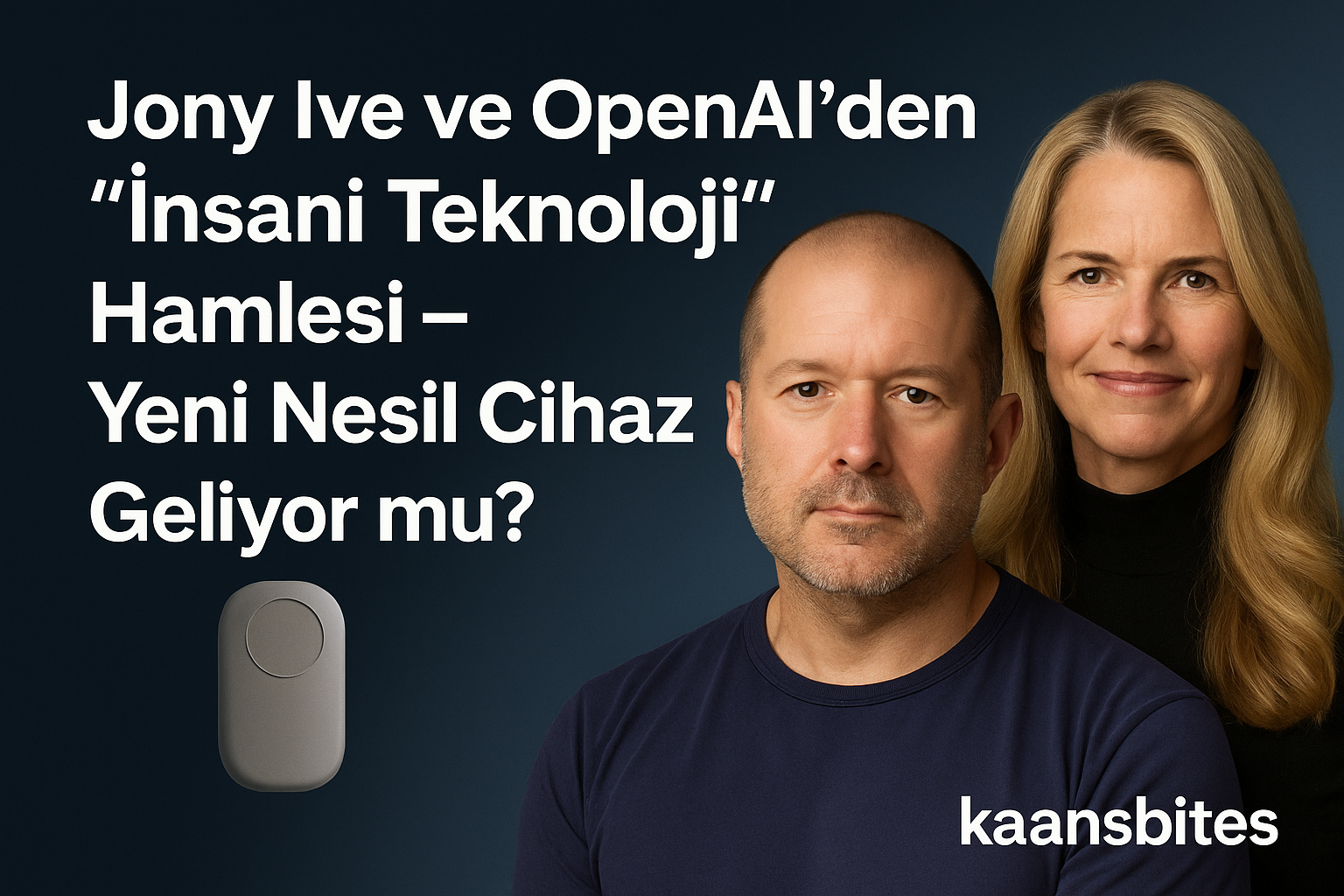 Jony Ive ve OpenAI’den “İnsani Teknoloji” Hamlesi – Yeni nesil cihaz mı geliyor?